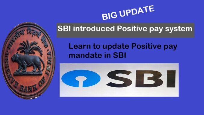 SBI Positive pay system SBI Bank